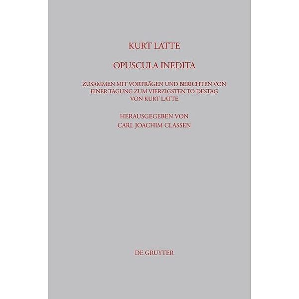 Kurt Latte: Opuscula inedita / Beiträge zur Altertumskunde Bd.219