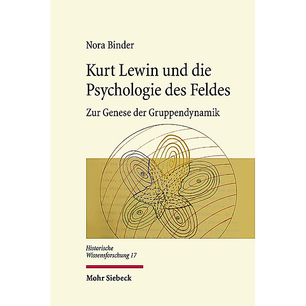 Kurt Lewin und die Psychologie des Feldes, Nora Binder