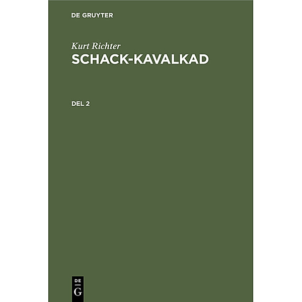 Kurt Richter: Schack-kavalkad. Del 2, Kurt Richter