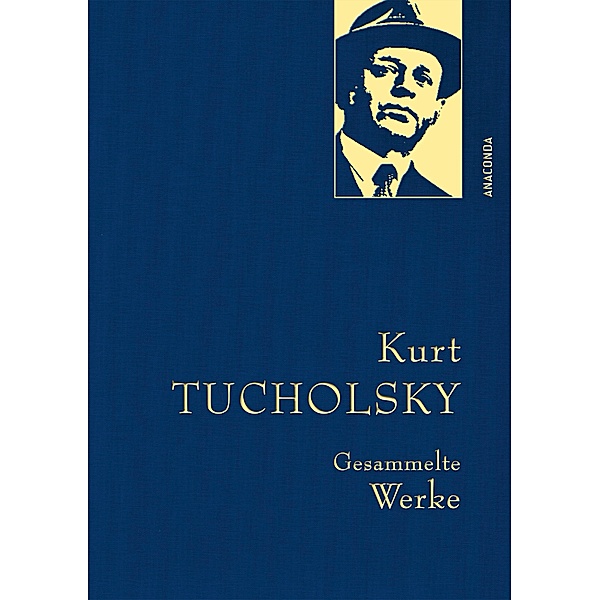 Kurt Tucholsky, Gesammelte Werke, Kurt Tucholsky