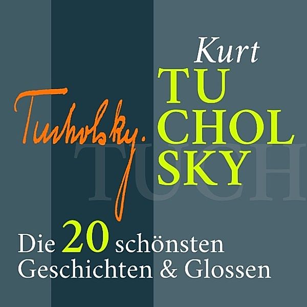 Kurt Tucholsky: Satirisches, Lustiges, Nachdenkliches, Kurt Tucholsky