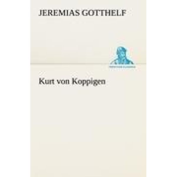 Kurt von Koppigen, Jeremias Gotthelf