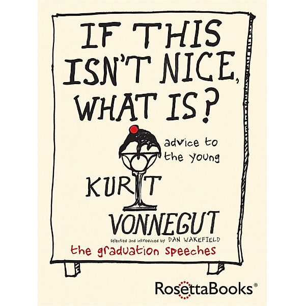 Kurt Vonnegut Series: If This Isn't Nice, What Is?, Kurt Vonnegut