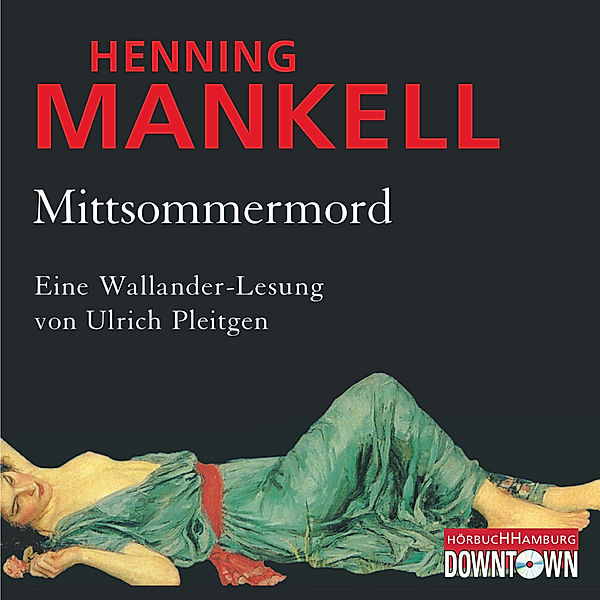 Kurt Wallander - 8 - Mittsommermord, Henning Mankell