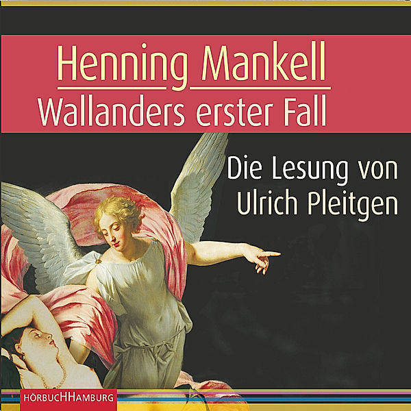 Kurt Wallander Band 1: Wallanders erster Fall, Henning Mankell