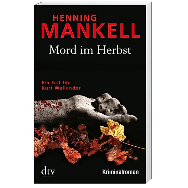 Kurt Wallander Band 11: Mord im Herbst, Henning Mankell