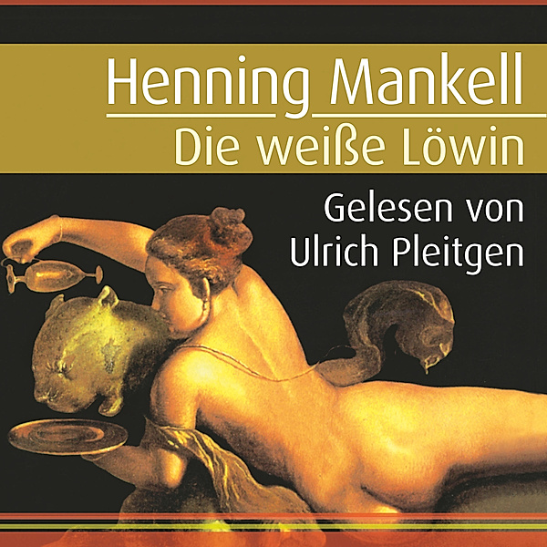 Kurt Wallander Band 4: Die weisse Löwin, Henning Mankell