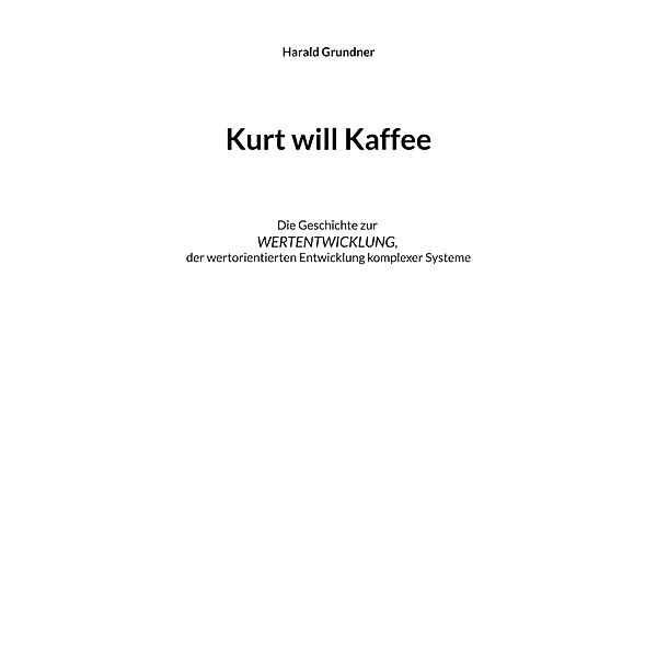 Kurt will Kaffee, Harald Grundner