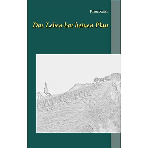 Kurth, K: Leben hat keinen Plan, Klaus Kurth