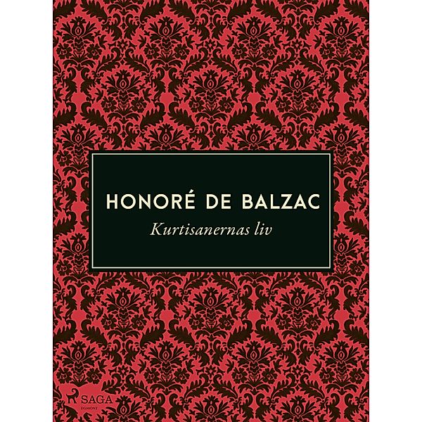 Kurtisanernas liv / Den mänskliga komedin, Honoré de Balzac