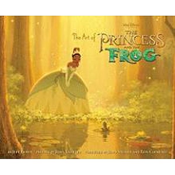 Kurtti, J: Art of the Princess and the Frog, Jeff Kurtti, John Lasseter