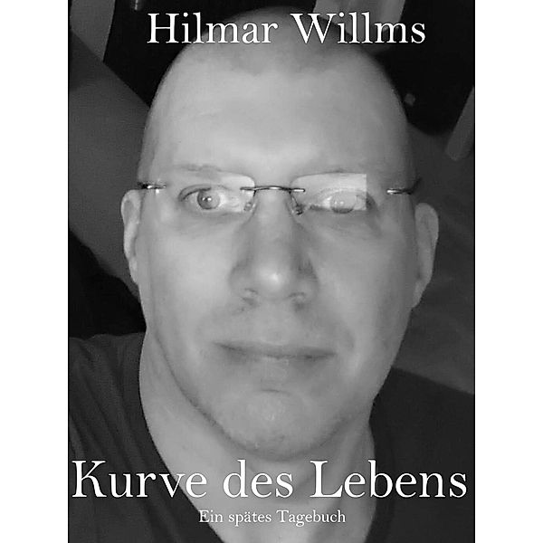 Kurve des Lebens, Hilmar Willms