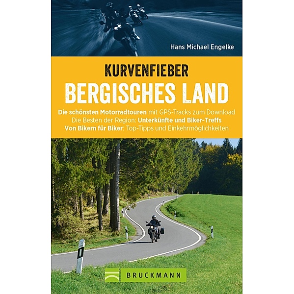 Kurvenfieber Bergisches Land. Motorradführer im Taschenformat, Hans Michael Engelke