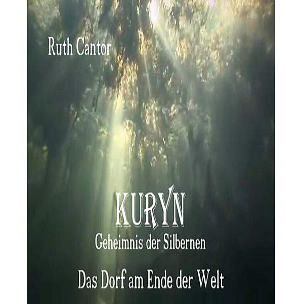 KURYN - Geheimnis der Silbernen, Ruth Cantor