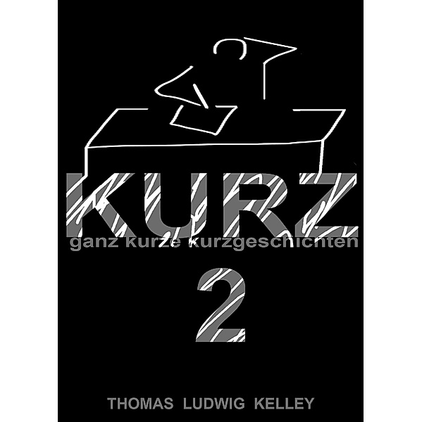 KURZ 2 / KURZ Bd.2, Thomas Ludwig-Kelley