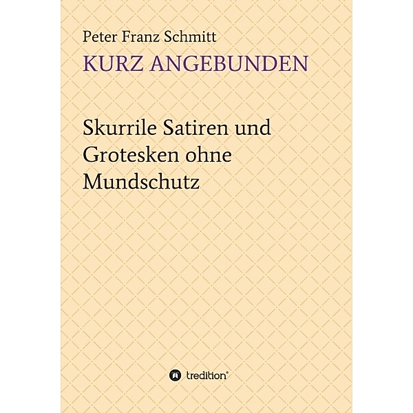 Kurz angebunden, Peter Franz Schmitt
