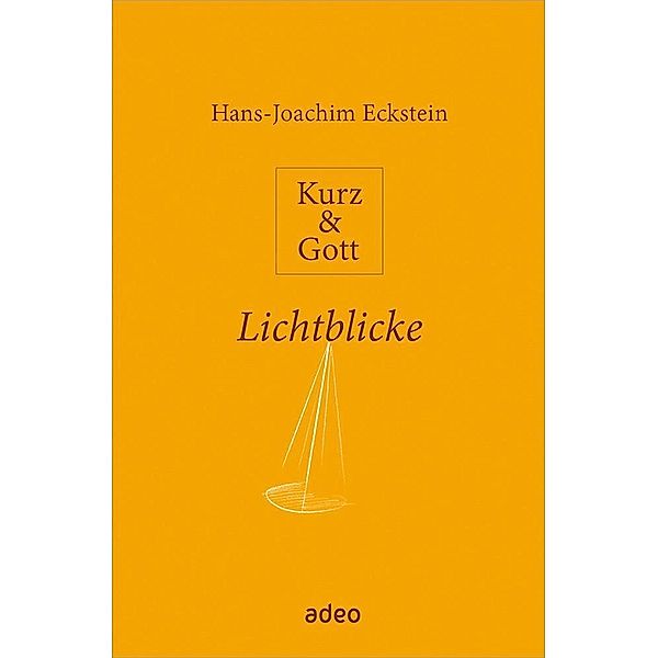 Kurz & Gott - Lichtblicke, Hans-Joachim Eckstein