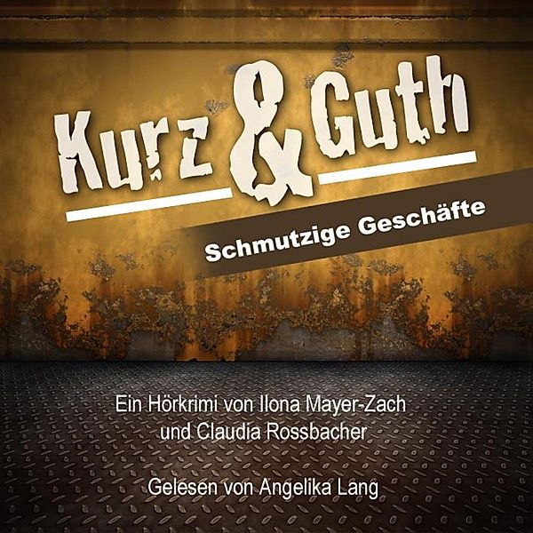 Kurz & Guth, Schmutzige Geschäfte, Ilona Mayer-Zach, Claudia Rossbacher