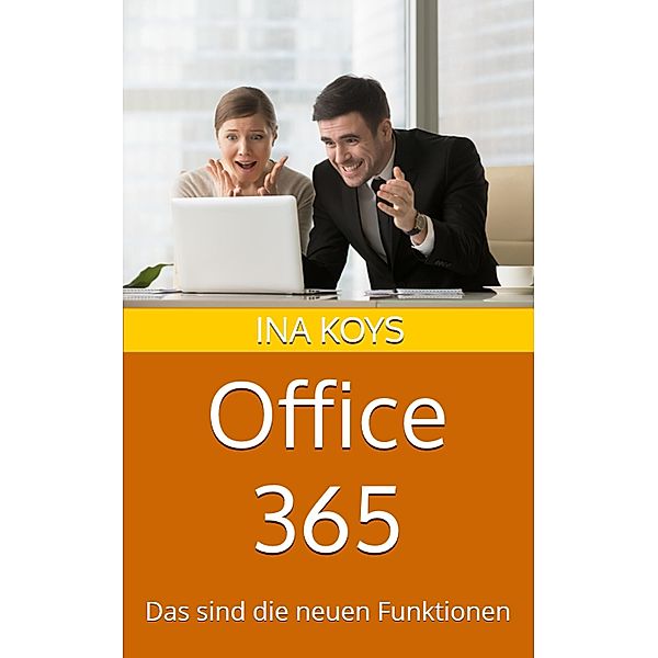 Kurz & Knackig: 11 Office 365, Ina Koys