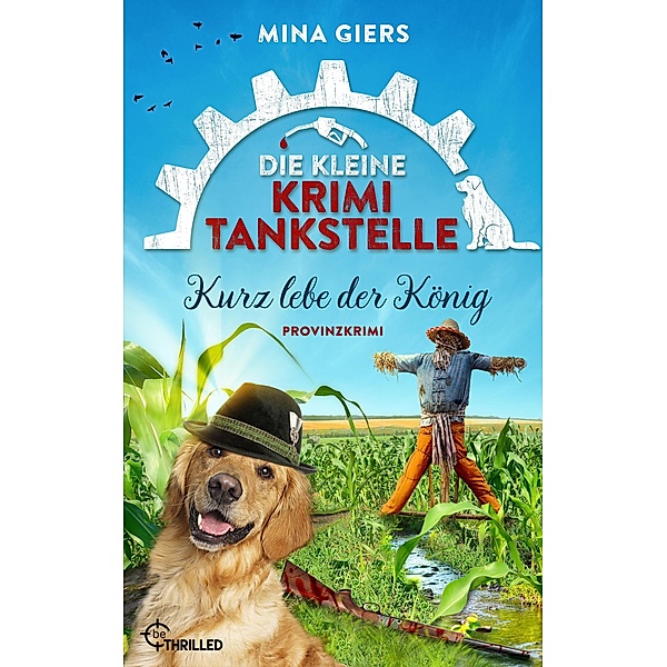 Kurz lebe der König / Die kleine Krimi-Tankstelle Bd.5, Mina Giers