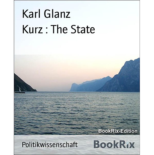 Kurz : The State, Karl Glanz