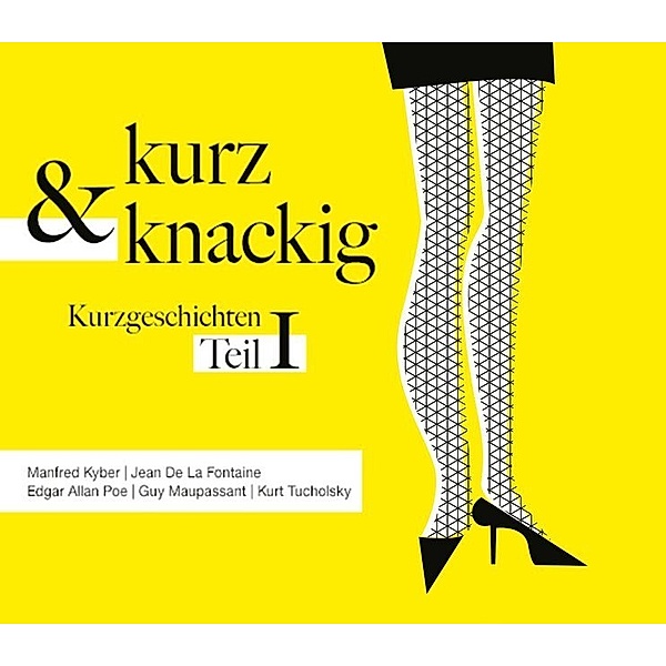 Kurz und knackig - Kurzgeschic.Tl.1,1 MP3-CD, TUCHOLSKY, Goethe, Twain