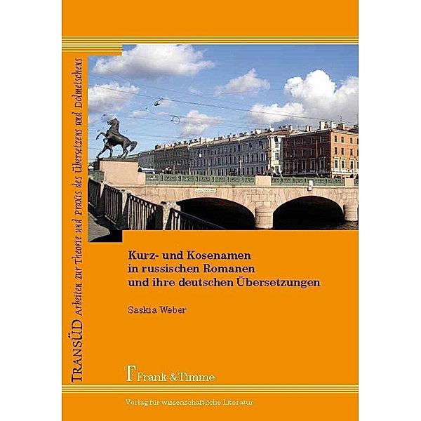 Kurz- und Kosenamen in russischen Romanen und ihre deutschen Übersetzungen, Saskia Weber