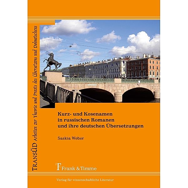 Kurz- und Kosenamen in russischen Romanen und ihre deutschen Übersetzungen, Saskia Weber