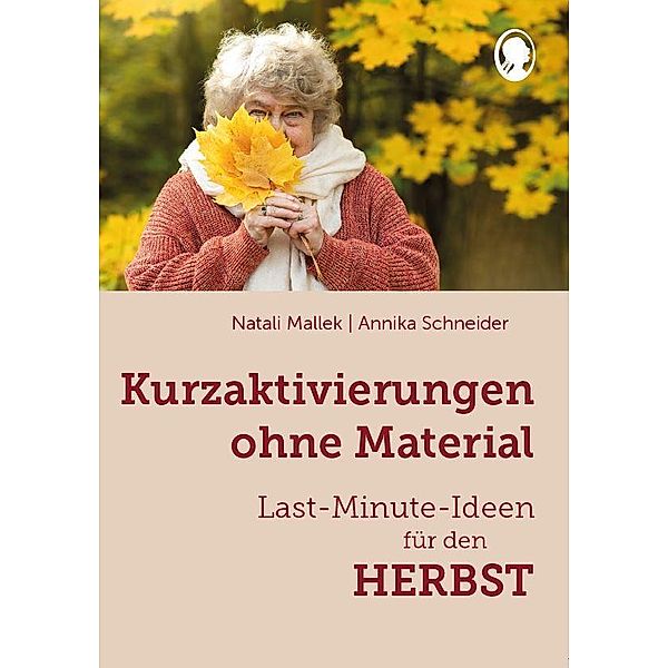 Kurzaktivierungen ohne Material. Last-Minute-Ideen für den Herbst, Natali Mallek, Annika Schneider