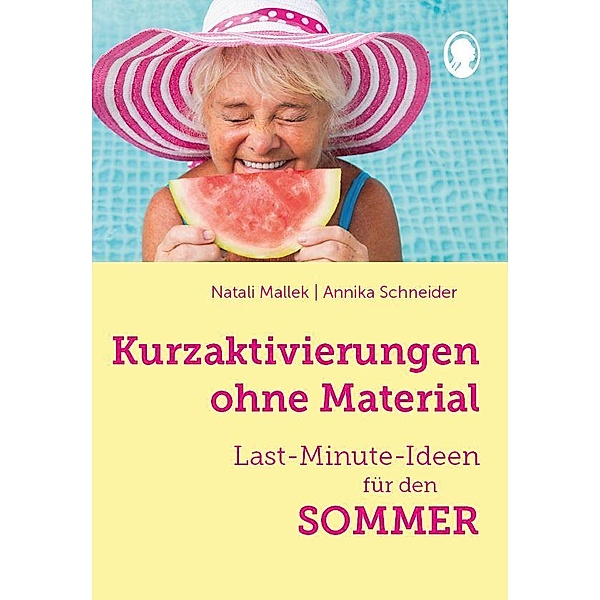 Kurzaktivierungen ohne Material. Last-Minute-Ideen für den Sommer, Natali Mallek, Annika Schneider