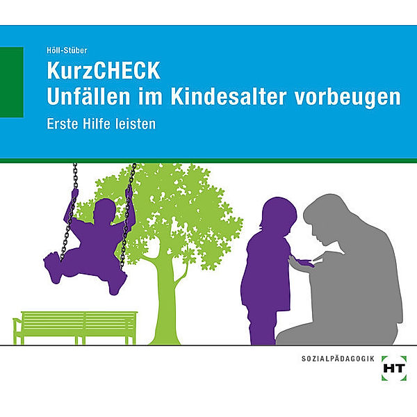 KurzCHECK / KurzCHECK Unfällen im Kindesalter vorbeugen, Eva Höll-Stüber