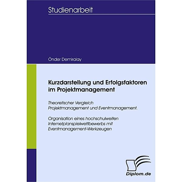 Kurzdarstellung und Erfolgsfaktoren im Projektmanagement, Önder Demiralay