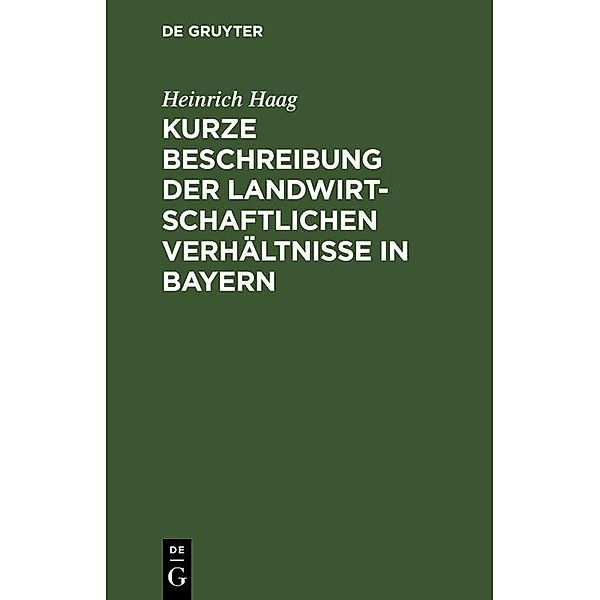 Kurze Beschreibung der landwirtschaftlichen Verhältnisse in Bayern / Jahrbuch des Dokumentationsarchivs des österreichischen Widerstandes, Heinrich Haag