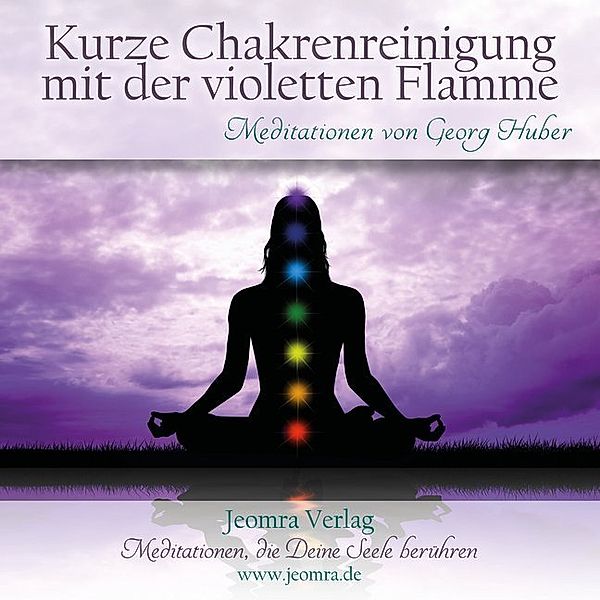 Kurze Chakrenreinigung mit der violetten Flamme, 1 Audio-CD,1 Audio-CD, Georg Huber