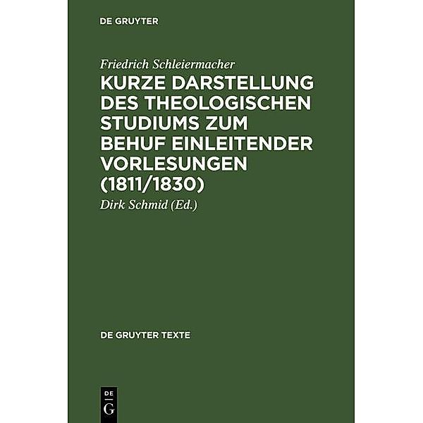 Kurze Darstellung des theologischen Studiums zum Behuf einleitender Vorlesungen (1811/1830) / De Gruyter Texte, Friedrich Schleiermacher