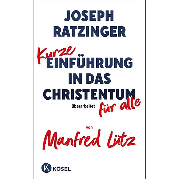 Kurze Einführung in das Christentum, Joseph Ratzinger, Manfred Lütz