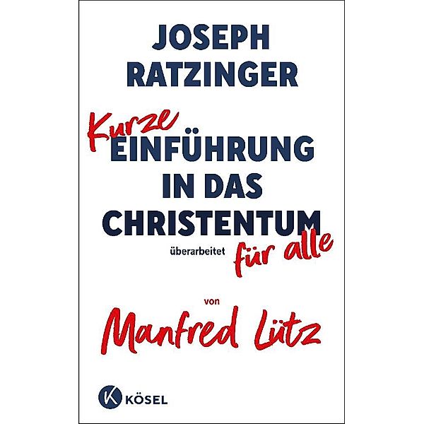 Kurze Einführung in das Christentum, Joseph Ratzinger, Manfred Lütz