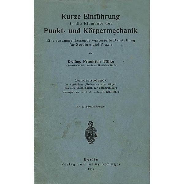 Kurze Einführung in die Elemente der Punkt- und Körpermechanik, Friedrich Tölke