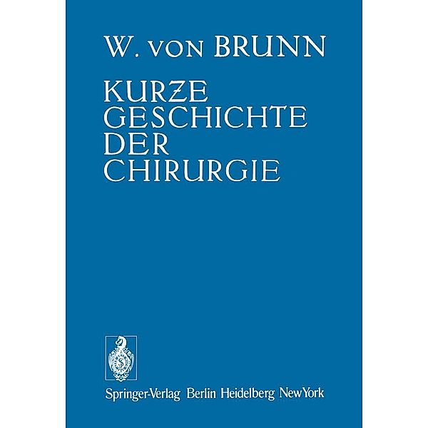 Kurze Geschichte der Chirurgie, Walter v. Brunn