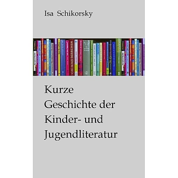 Kurze Geschichte der Kinder- und Jugendliteratur, Isa Schikorsky