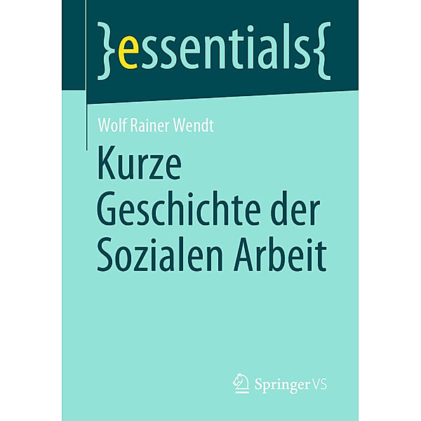 Kurze Geschichte der Sozialen Arbeit, Wolf Rainer Wendt