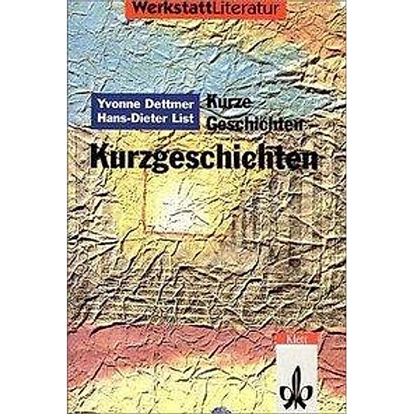 Kurze Geschichten - Kurzgeschichten, Yvonne Dettmer, Hans-Dieter List