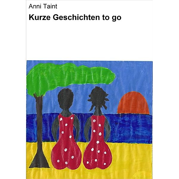 Kurze Geschichten to go, Anni Taint