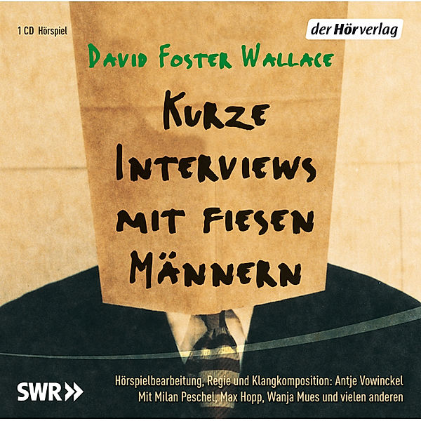Kurze Interviews mit fiesen Männern, 1 Audio-CD, David Foster Wallace