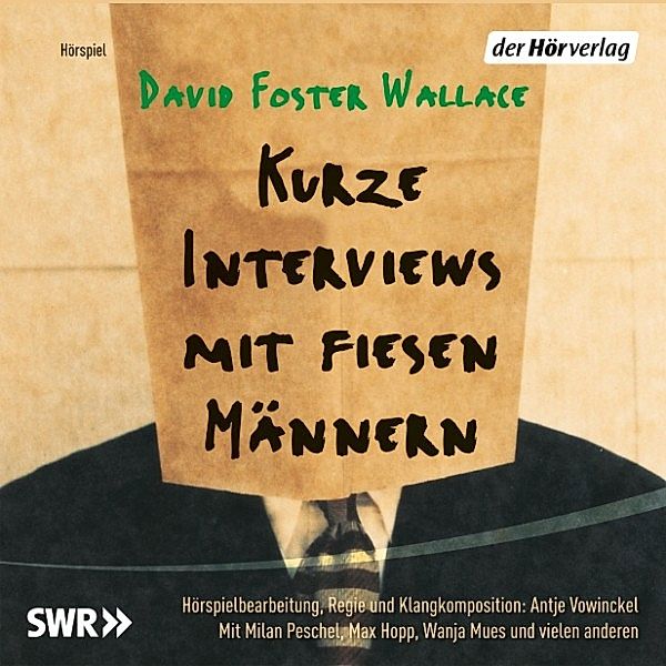 Kurze Interviews mit fiesen Männern, David Foster Wallace