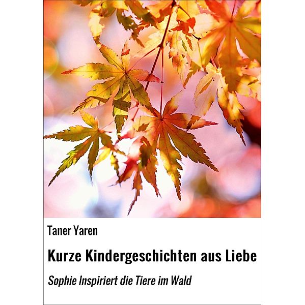 Kurze Kindergeschichten aus Liebe, Taner Yaren