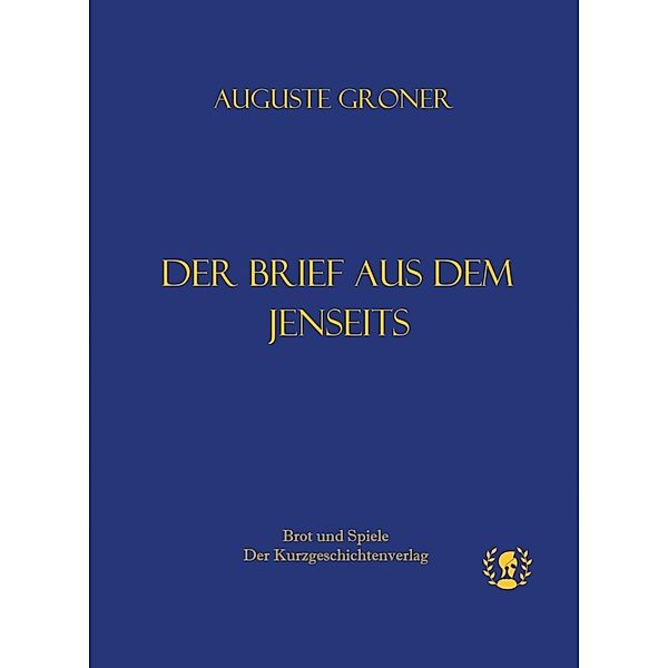 Kurze Klassiker / Der Brief aus dem Jenseits, Auguste Groner