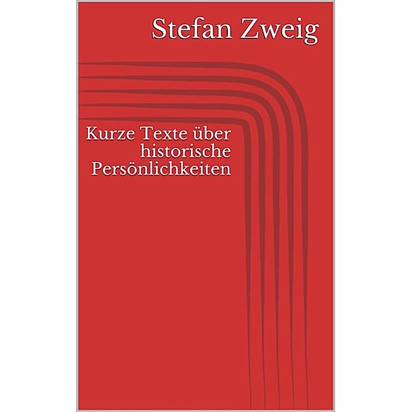 Kurze Texte über historische Persönlichkeiten, Stefan Zweig