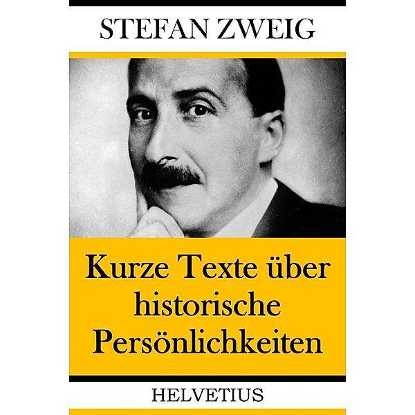 Kurze Texte über historische Persönlichkeiten, Stefan Zweig