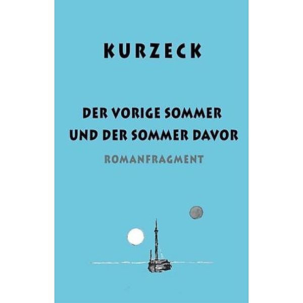 Kurzeck, P: Der vorige Sommer und der Sommer davor, Peter Kurzeck